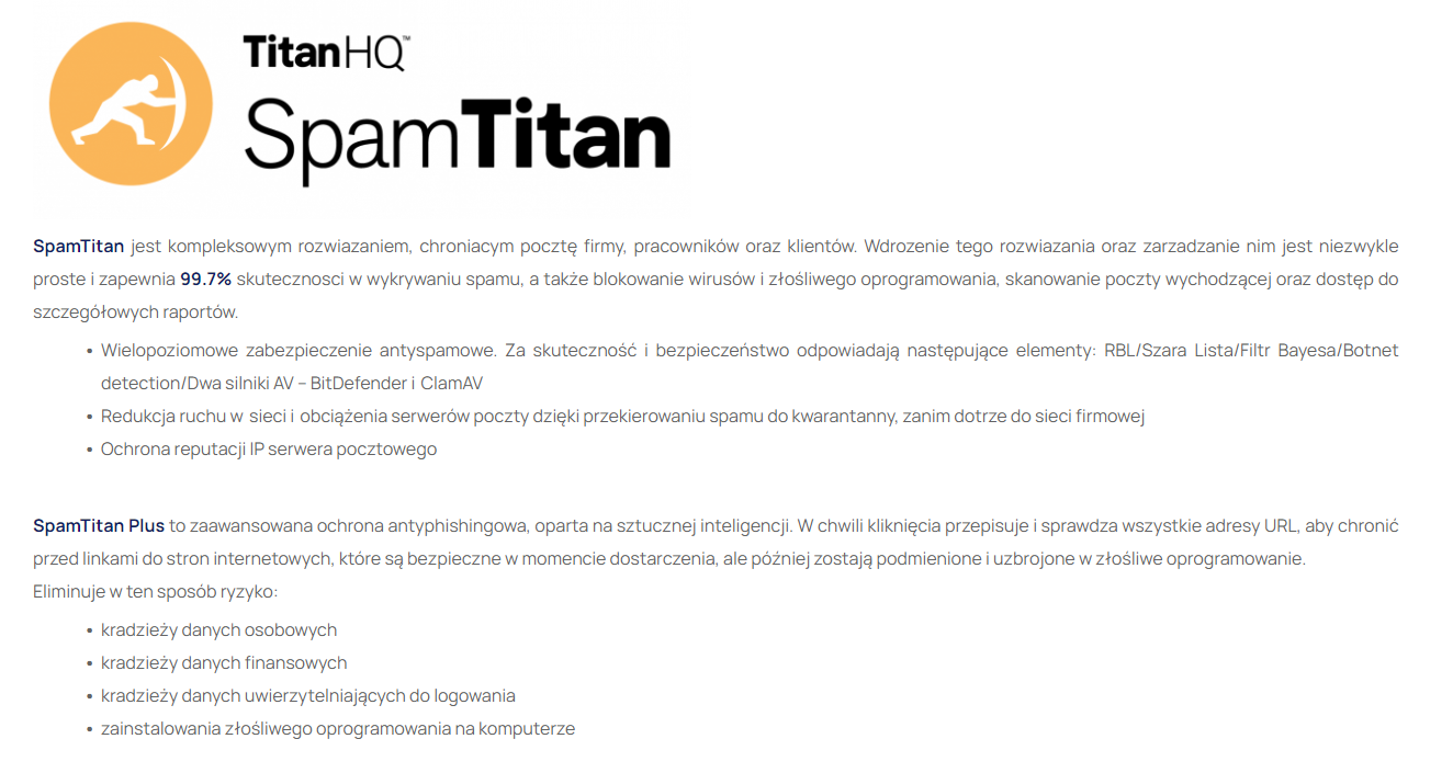 SpamTitan jest kompleksowym rozwiazaniem, chroniacym pocztę firmy, pracowników oraz klientów.